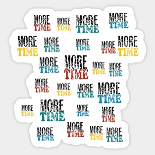 more time Sticker